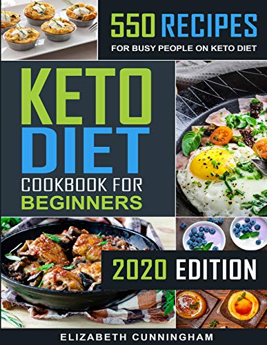 Keto Diet Cookbook For Beginners: 550 Recipes For Busy People on Keto Diet (Keto Recipes for Beginners 1)