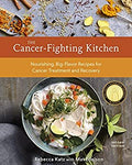 The Cancer-Fighting Kitchen, Second Edition: Nourishing, Big-Flavor Recipes for Cancer Treatment and Recovery